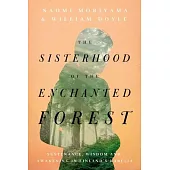 The Sisterhood of the Enchanted Forest: A Memoir of Finland’’s Karelia