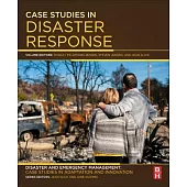 Case Studies in Disaster Response: A Volume in the Disaster and Emergency Management: Case Studies in Adaptation and Innovation Series