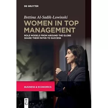 Women in top management : role models from around the globe share their paths to success /