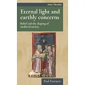 Eternal Light and Earthly Concerns: The Provision of Light and the Shaping of Medieval Society