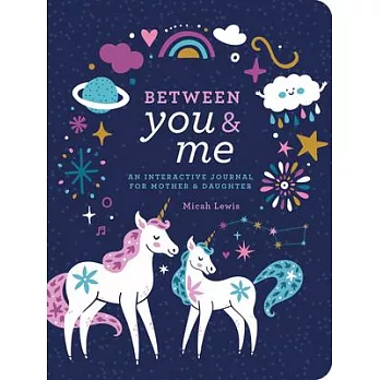 Between You & Me: An Interactive Journal for Mother and Daughter