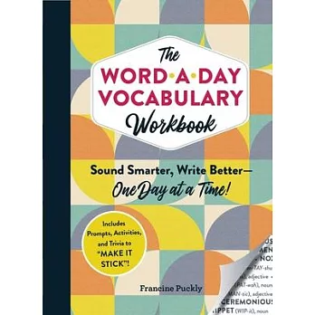 The Word-A-Day Vocabulary Workbook: Sound Smarter, Write Better--One Day at a Time