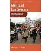 Militant Lactivism?: Attachment Parenting and Intensive Motherhood in the UK and France