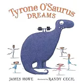 Tyrone O’’Saurus Dreams