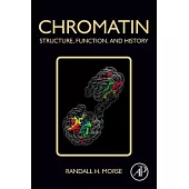 Chromatin: Structure, Function, and History