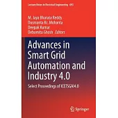Advances in Smart Grid Automation and Industry 4.0: Select Proceedings of Icetsgai4.0