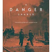A Danger Shared: A Journalist’s Glimpses of a Continent at War