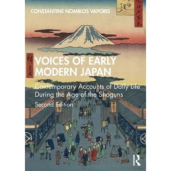 Voices of Early Modern Japan: Contemporary Accounts of Daily Life During the Age of the Shoguns