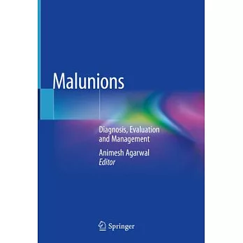 Malunions: Diagnosis, Evaluation and Management