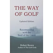 The Way of Golf: Reconnecting with the Soul of the Game