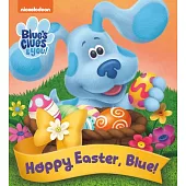 Hoppy Easter, Blue! (Blue’’s Clues & You)