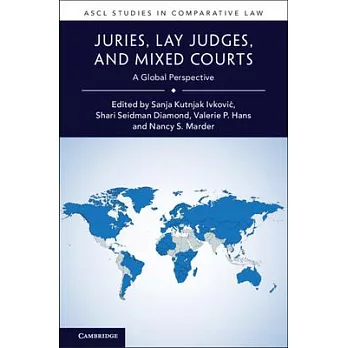 Juries, Lay Judges, and Mixed Courts: A Global Perspective