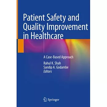 Patient Safety and Quality Improvement in Healthcare: A Case-Based Approach