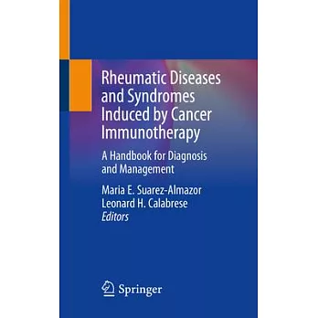 Rheumatic Diseases and Syndromes Induced by Cancer Immunotherapy: A Handbook for Diagnosis and Management