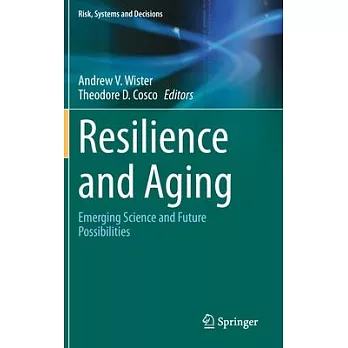 Resilience and Aging: Emerging Science and Future Possibilities