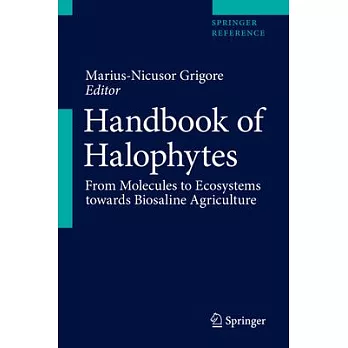 Handbook of Halophytes: From Molecules to Ecosystems Towards Biosaline Agriculture