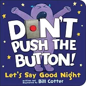 Don’’t Push the Button! Let’’s Say Good Night
