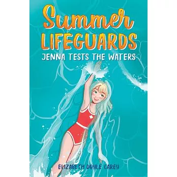 Summer Lifeguards: Jenna Tests the Waters