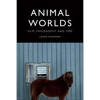 Animal Worlds: Film, Philosophy and Time