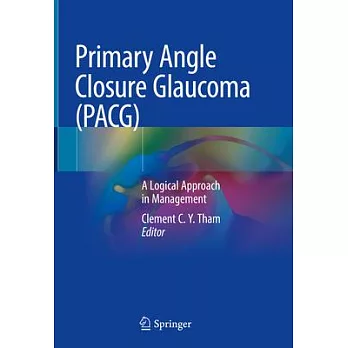 Primary Angle Closure Glaucoma (Pacg): A Logical Approach in Management