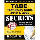 Tabe Test Study Guide 2019 & 2020: Tabe 11 & 12 Secrets Study Guide and Practice Test Book for the Tabe 11/12 Test of Adult Basic Education