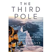 The Third Pole: An Expedition Into the Indomitable Mystery of Everest’’s North Face