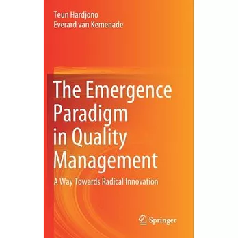 The Emergence Paradigm in Quality Management: A Way Towards Radical Innovation