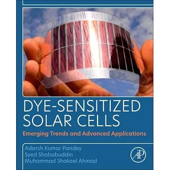 Dye-Sensitized Solar Cells: Emerging Trends and Advanced Applications