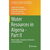 Water Resources in Algeria - Part II: Water Quality, Treatment, Protection and Development