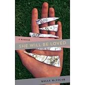 She Will Be Loved: A Memoir