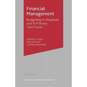 Financial Management: Budgeting in Hospitals and in Primary Care Trusts