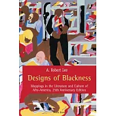 Designs of Blackness: Mappings in the Literature and Culture of Afro-America, 25th Anniversary Edition