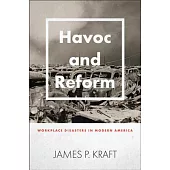 Havoc and Reform: Workplace Disasters in Modern America