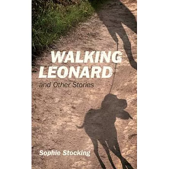 Walking Leonard: And Other Stories