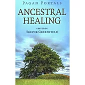 Pagan Portals - Ancestral Healing
