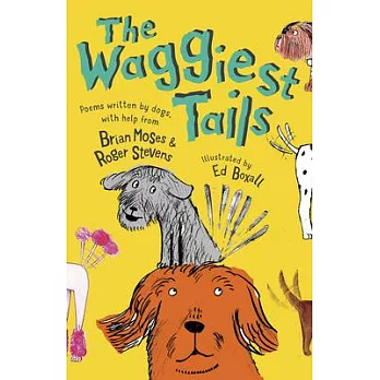 The Waggiest Tails: Poems Written by Dogs