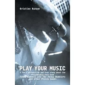 Play Your Music: A Fan’’s Perspective and True Story about the Philadelphia Rock Band Tommy C