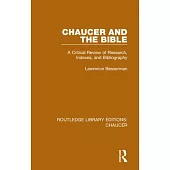 Chaucer and the Bible: A Critical Review of Research, Indexes, and Bibliography