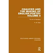 Chaucer and the Making of English Poetry, Volume 2: The Art of Narrative