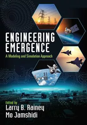 Engineering Emergence: A Modeling and Simulation Approach