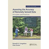 Assessing the Accuracy of Remotely Sensed Data: Principles and Practices, Third Edition