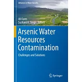 Arsenic Water Resources Contamination: Challenges and Solutions