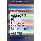 Aggregate Planning: Strategies, Models, and Analysis