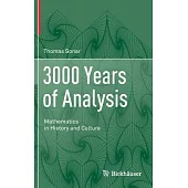 3000 Years of Analysis: Mathematics in History and Culture