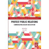 Protest Public Relations: Communicating Dissent and Activism