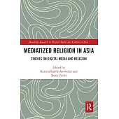 Mediatized Religion in Asia: Studies on Digital Media and Religion