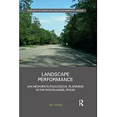 Landscape Performance: Ian McHarg’’s Ecological Planning in the Woodlands, Texas