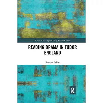 Reading Drama in Tudor England