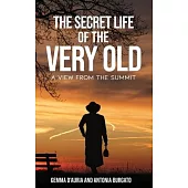 The Secret Life of the Very Old: A View from the Summit