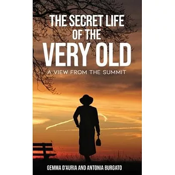 The Secret Life of the Very Old: A View from the Summit